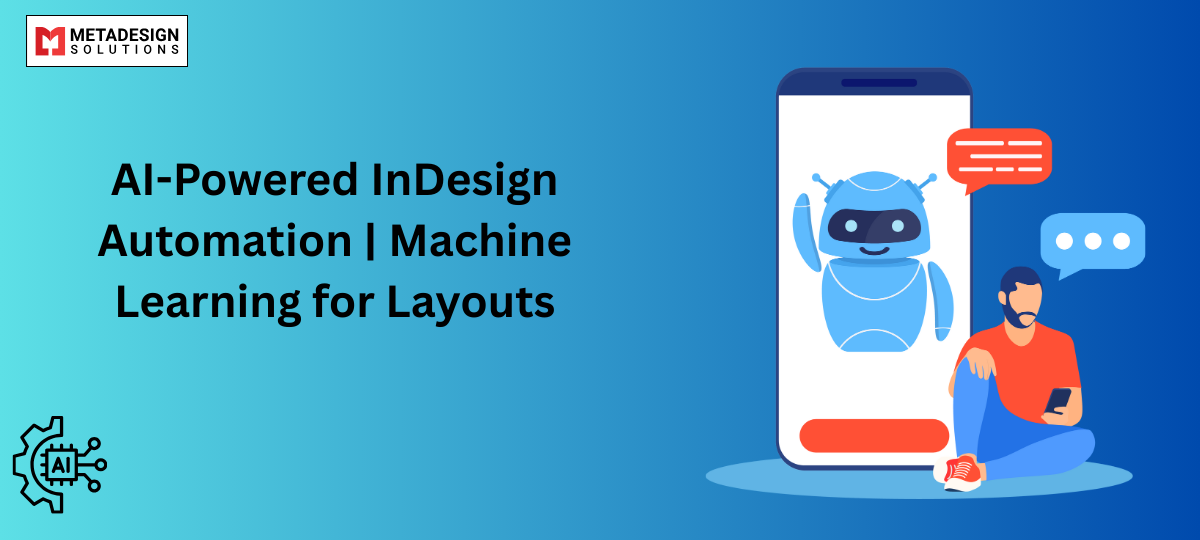 AI-Powered InDesign Automation | Machine Learning for Layouts AI-Powered InDesign Automation | Machine Learning for Layouts