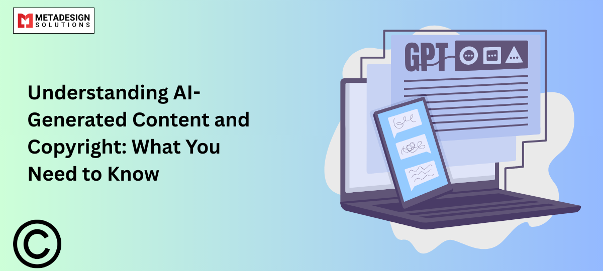 Understanding AI-Generated Content and Copyright: What You Need to Know