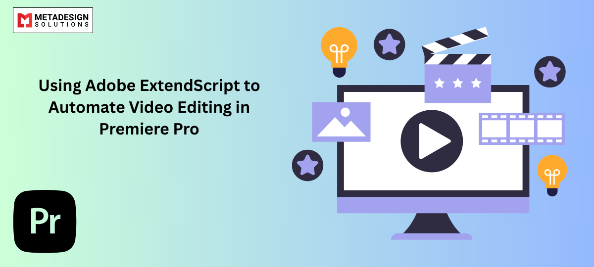 Using Adobe ExtendScript to Automate Video Editing in Premiere Pro Using Adobe ExtendScript to Automate Video Editing in Premiere Pro