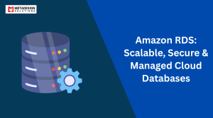 Amazon RDS: Scalable, Secure & Managed Cloud Databases