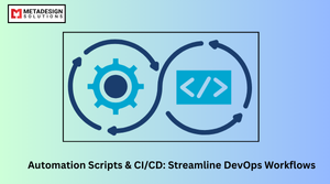 Automation Scripts & CI/CD: Streamline DevOps Workflows
