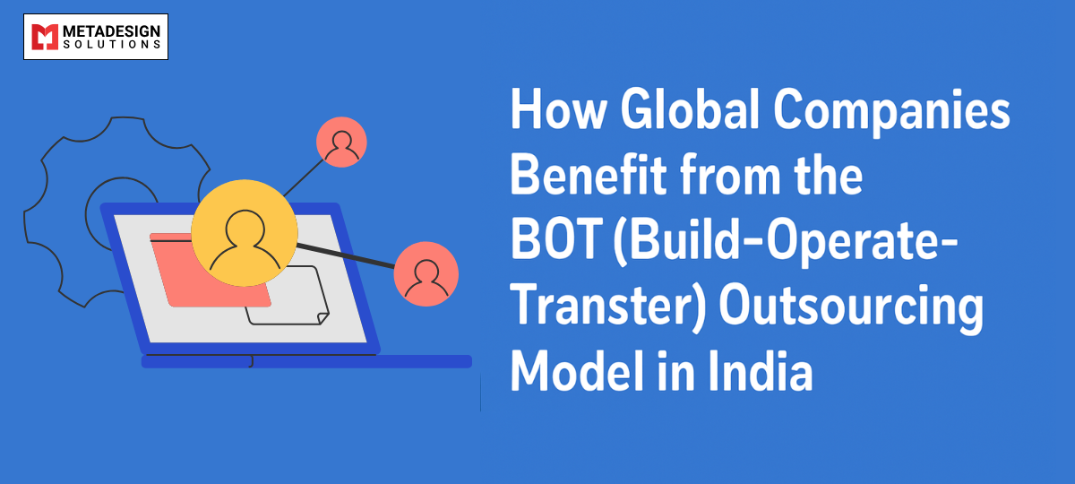 How Global Companies Benefit from the BOT Outsourcing Model in India