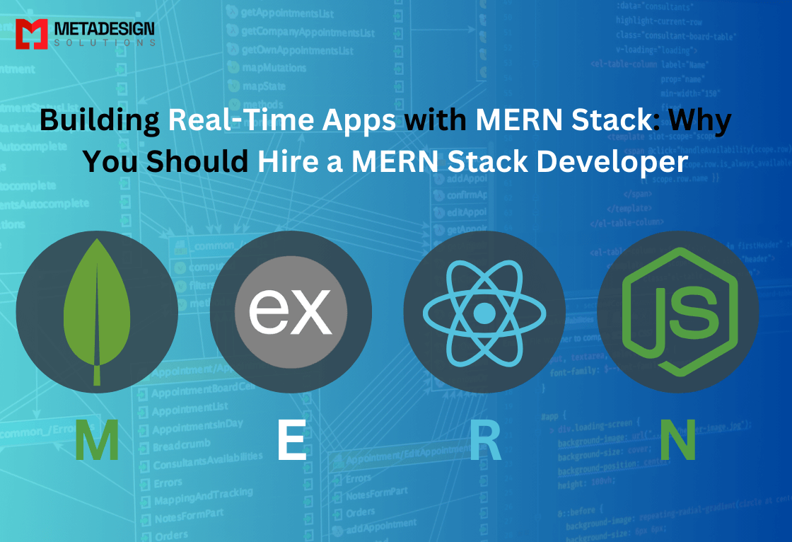 Building Real-Time Apps with MERN Stack: Why You Should Hire a MERN Stack Developer