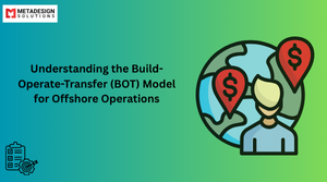 Understanding the Build-Operate-Transfer (BOT) Model for Offshore Operations