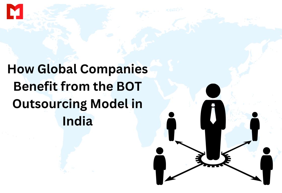 How Global Companies Benefit from the BOT Outsourcing Model in India