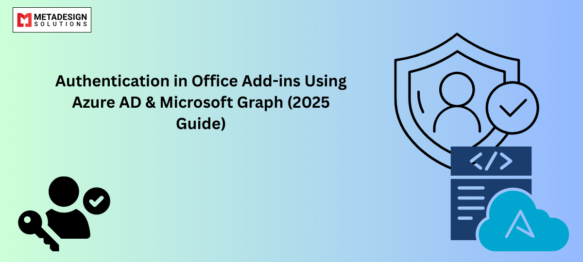 Authentication in Office Add-ins Using Azure AD & Microsoft Graph (2025 Guide)