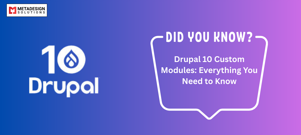 Drupal 10 Custom Modules: Everything You Need to Know