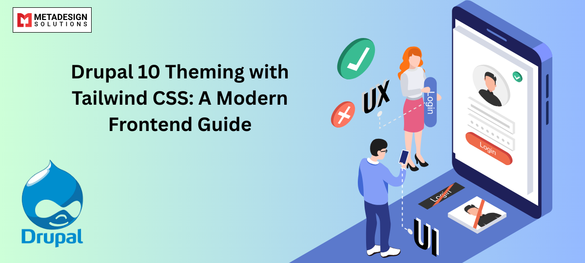Drupal 10 Theming with Tailwind CSS: A Modern Frontend Guide
