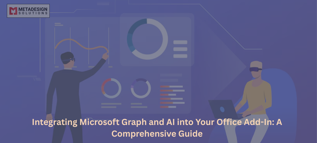 Integrating Microsoft Graph and AI into Your Office Add-In: A Comprehensive Guide
