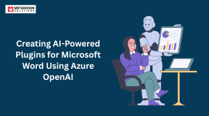 Creating AI-Powered Plugins for Microsoft Word Using Azure OpenAI
