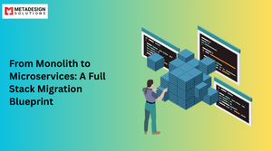 From Monolith to Microservices: A Full Stack Migration Blueprint