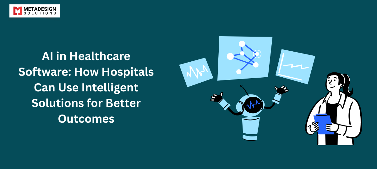 AI in Healthcare Software: How Hospitals Can Use Intelligent Solutions for Better Outcomes