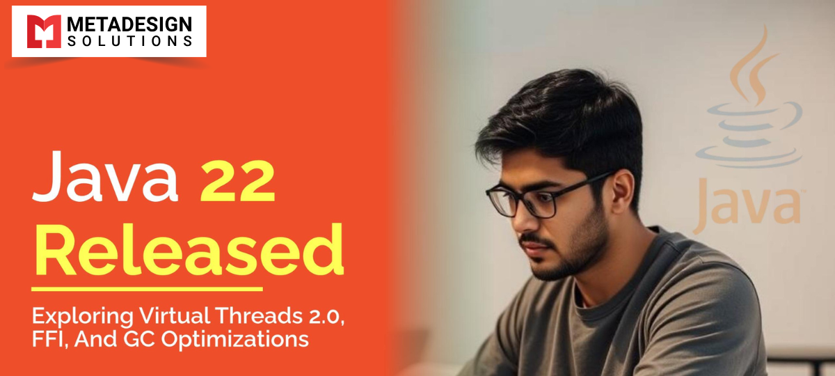 Java 22 Released: Virtual Threads 2.0, FFI, and New GC Optimizations