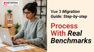 Vue 3 Migration Guide: Step-by-Step Process with Real Benchmarks