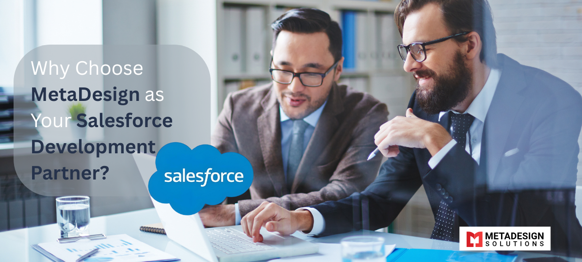 Why Choose MetaDesign as Your Salesforce Development Partner?
