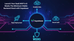 Launch Your SaaS MVP in 6 Weeks with Supabase Backend