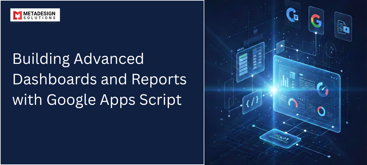 Building Advanced Dashboards and Reports with Google Apps Script