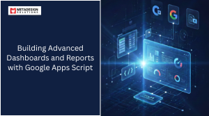 Building Advanced Dashboards and Reports with Google Apps Script