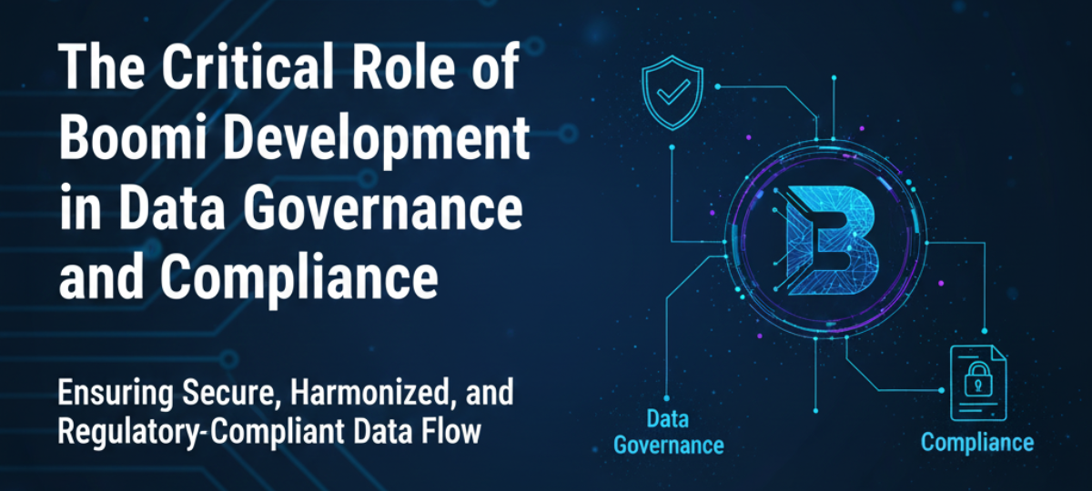 The Critical Role of Boomi Development in Data Governance and Compliance