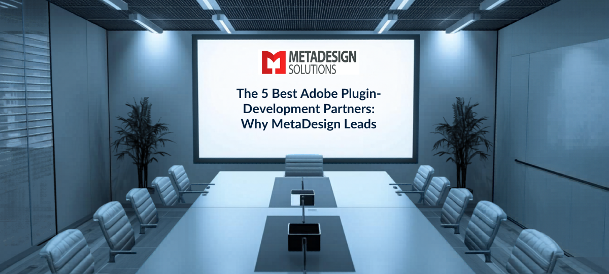 The 5 Best Adobe Plugin Development Partners Globally: Why MetaDesign Leads